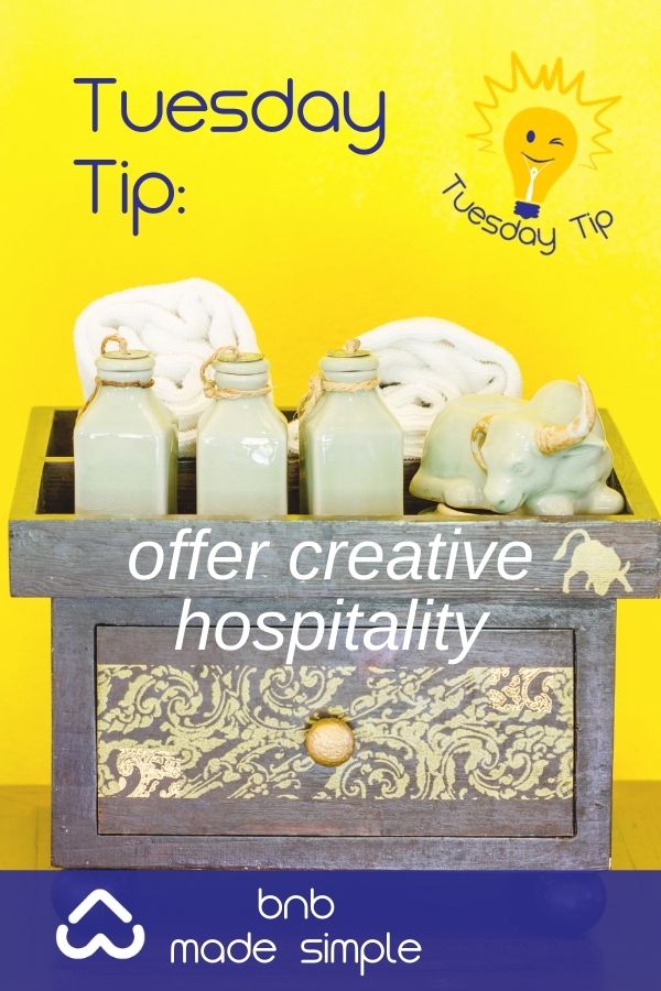 Offer creative hospitality to your guests