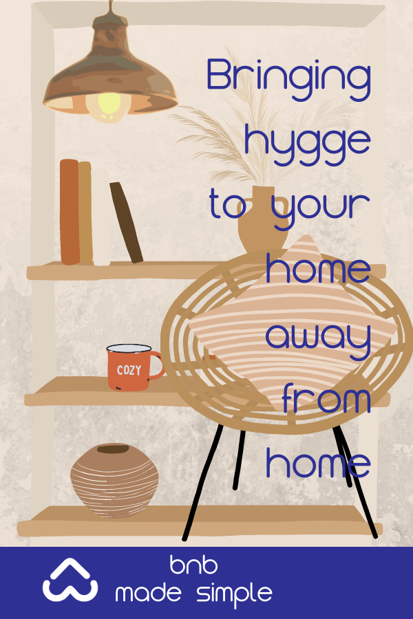Bring hygge to your short-term rental - a home away from home
